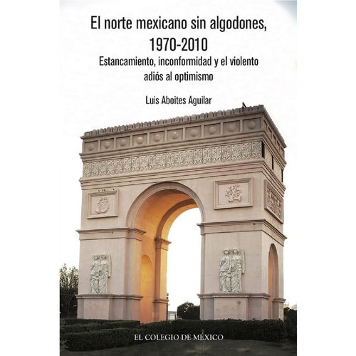 El norte mexicano sin algodones  1970-2010