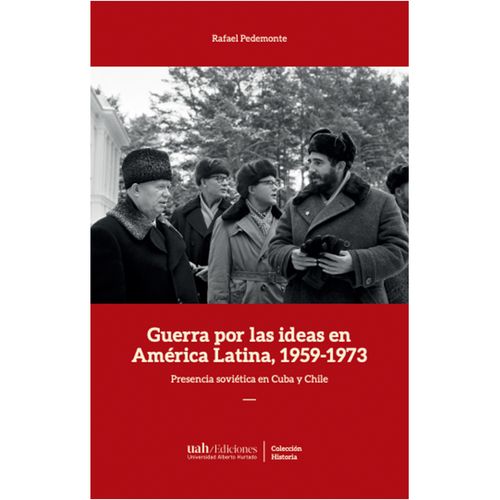 Guerra por las ideas en America Latina 1959-1973
