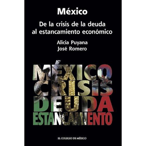 Mexico De la crisis de la deuda al estancamiento economico