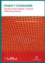 Poder y ciudadania estudios sobre Hobbes Foucault Habermas y Arendt
