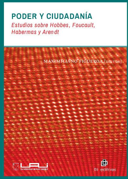 Poder y ciudadania estudios sobre Hobbes Foucault Habermas y Arendt