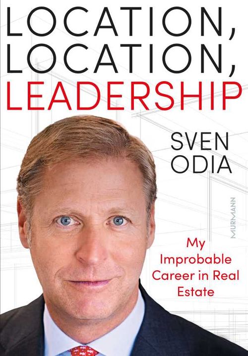 Location location leadership My unlikely career in real estate