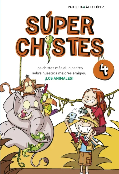 Super Chistes 4 - Los chistes mas alucinantes sobre nuestros mejores amigos LOS ANIMALES