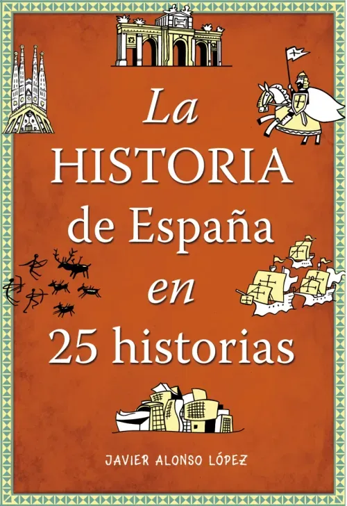 La historia de Espana en 25 historias