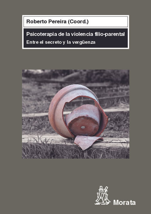 Psicoterapia de la violencia filio-parental Entre el secreto y la verguenza