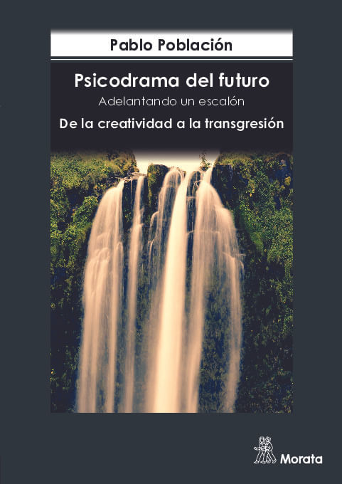 Psicodrama del futuro Adelantando un escalon De la creatividad a la transgresion