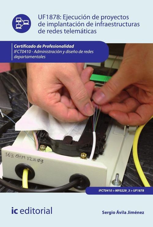 Ejecucion de proyectos de implantacion de infraestructuras de redes telematicas IFCT0410 - Administr