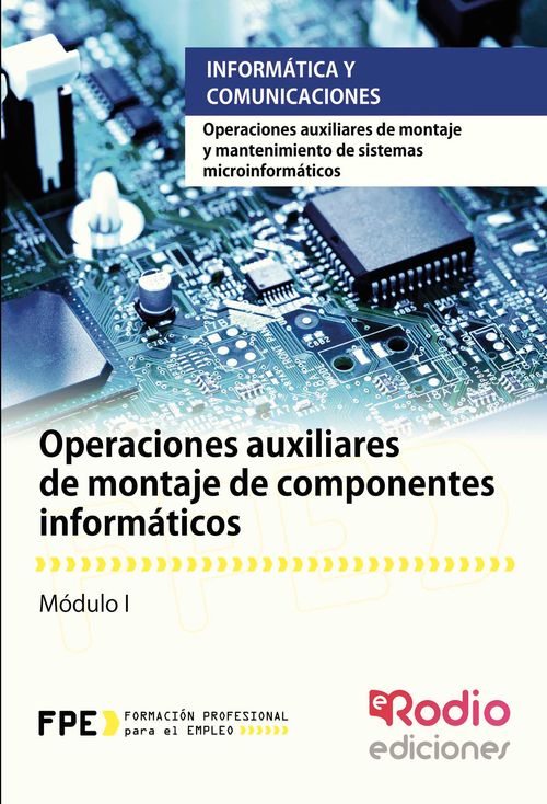 Operaciones auxiliares de montaje de componentes inform225ticos Operaciones auxiliares de montaje y