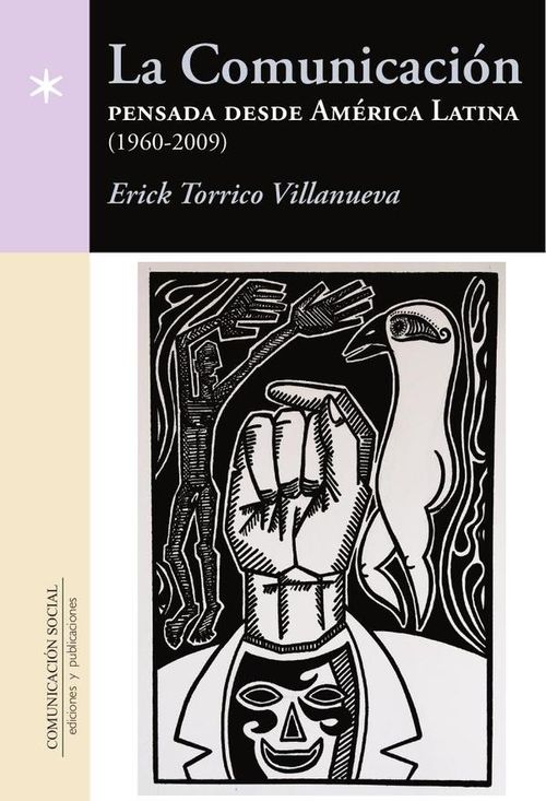 La Comunicacion pensada desde America Latina 1960-2009