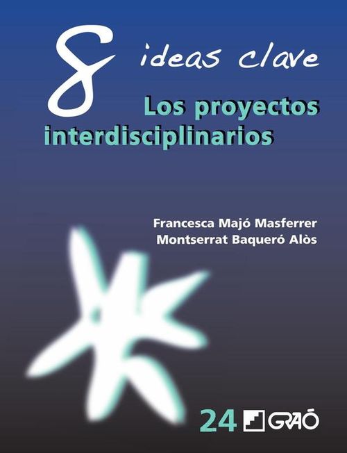 8 Ideas Clave Los proyectos interdisciplinarios