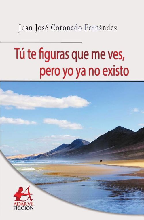 Tu te figuras que me ves pero yo ya no existo