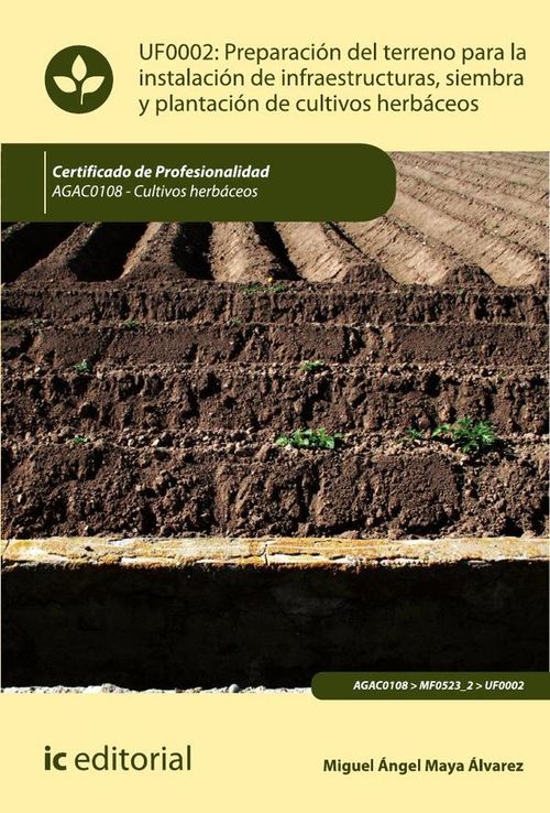 Preparacion del terreno para la instalacion de infraestructuras siembra y plantacion de cultivos her