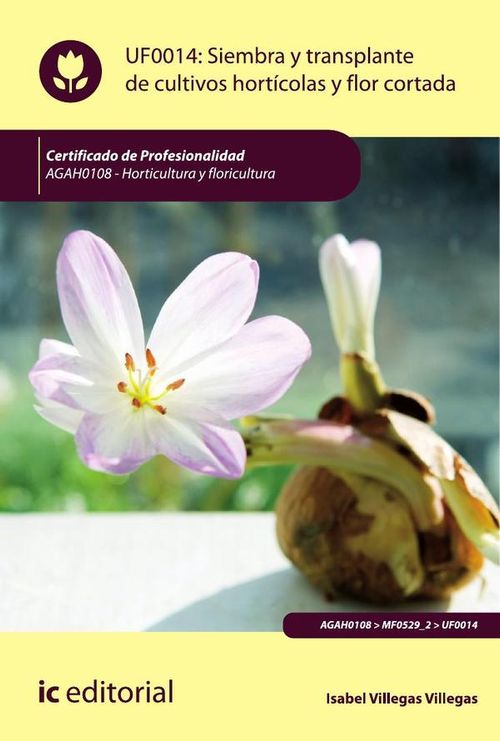 Siembra y trasplante de cultivos horticolas y flor cortada AGAH0108 - Horticultura y floricultura