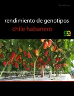 Crecimiento desarrollo y rendimiento de genotipos de chile habanero Capsicum chinense Jacq
