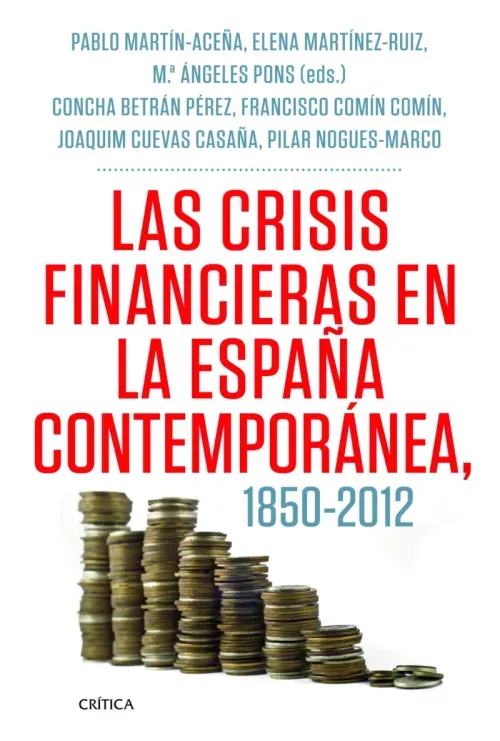 Las crisis financieras en la Espana contemporanea 1850-2012