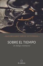Sobre el tiempo Un dialogo intemporal