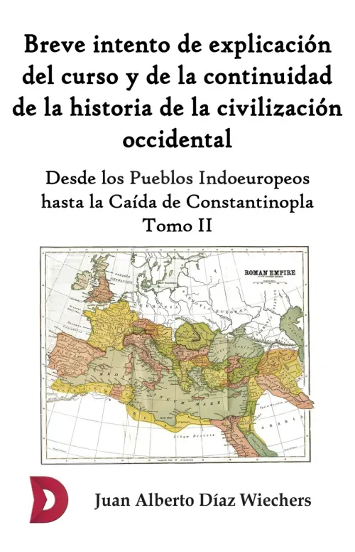 Breve intento de explicacion del curso y de la continuidad de la historia de la civilizacion occiden