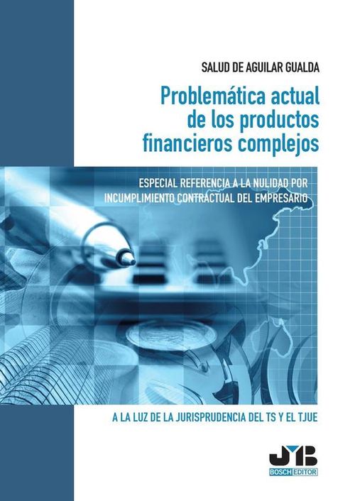 Problematica actual de los productos financieros complejos Especial referencia a la nulidad por incu