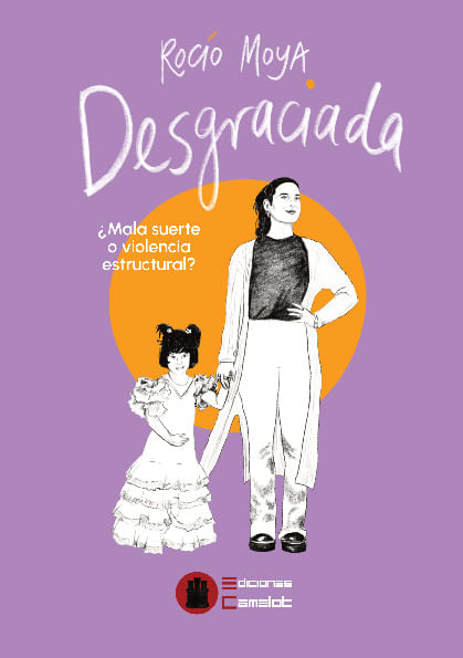 Desgraciada Mala suerte o violencia estructural