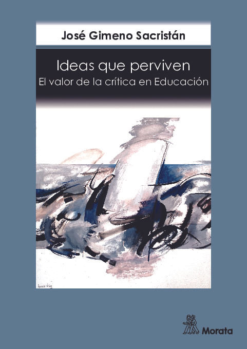 Ideas que perviven El valor de la critica en Educacion