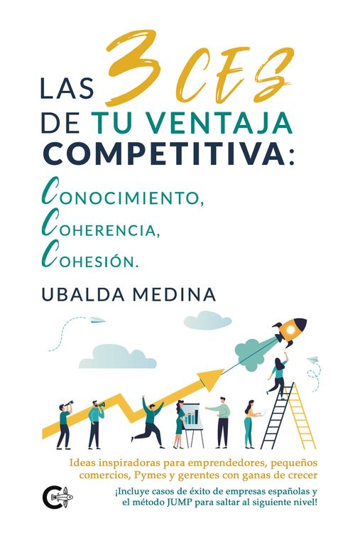 Las 3 CES de tu ventaja competitiva conocimiento coherencia cohesi243n
