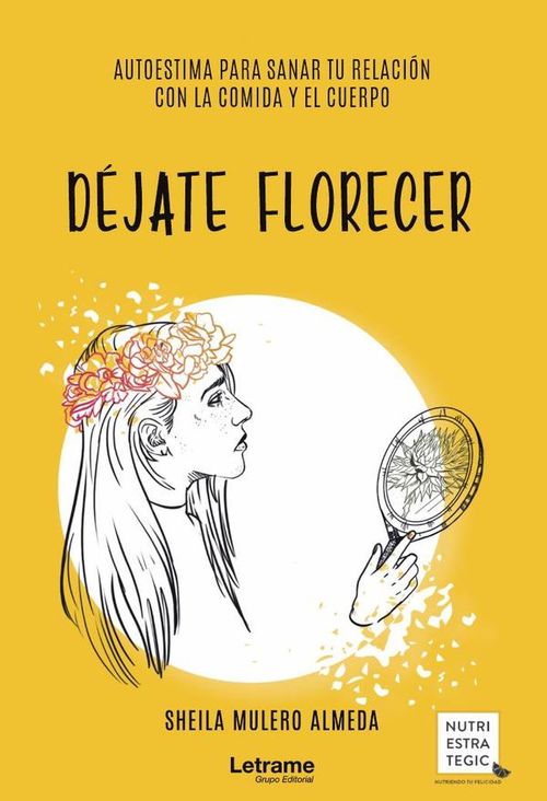 Dejate florecer autoestima para sanar tu relacion con la comida y el cuerpo