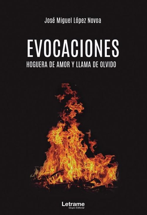 Evocaciones Hoguera de amor y llama de olvido