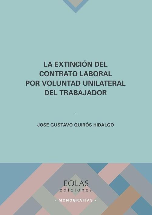 La extincion del contrato laboral por voluntad unilateral del trabajador