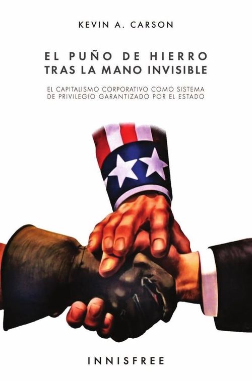 El puno de hierro tras la mano invisible