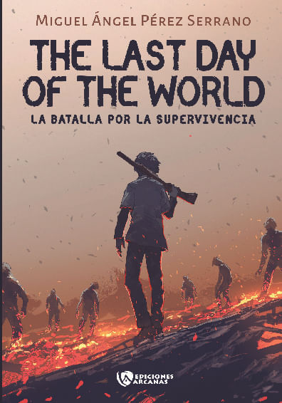 The last day of the World La batalla por la supervivencia Parte I