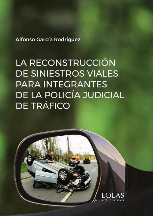 La reconstruccion de siniestros viales para integrantes de la policia judicial de trafico