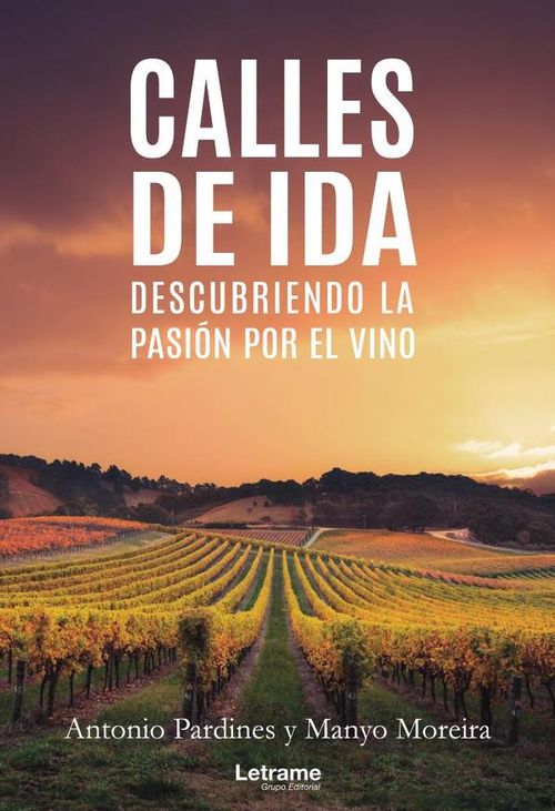 Calles de ida Descubriendo la pasion por el vino