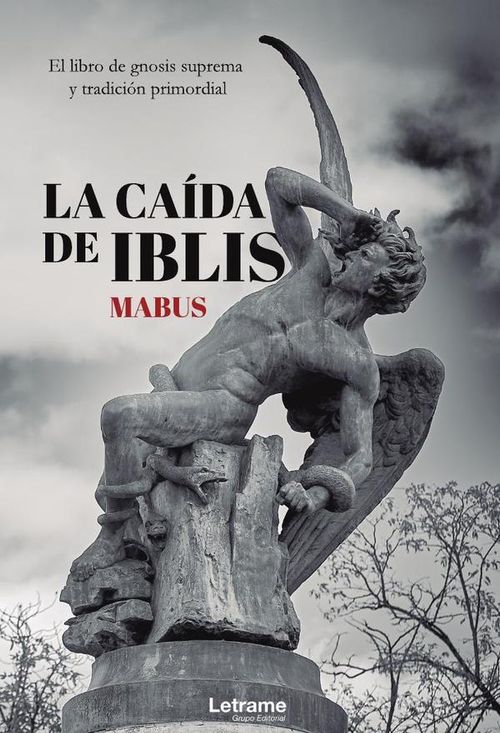 La caida de Iblis El libro de Gnosis Suprema y Tradicion primordial