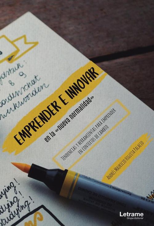 Emprender e innovar en la nueva normalidad Tendencias y herramientas para emprender en contextos de