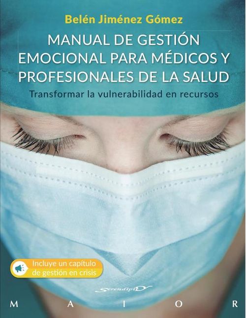 Manual de gestion emocional para medicos y profesionales de la salud Transformar la vulnerabilidad e