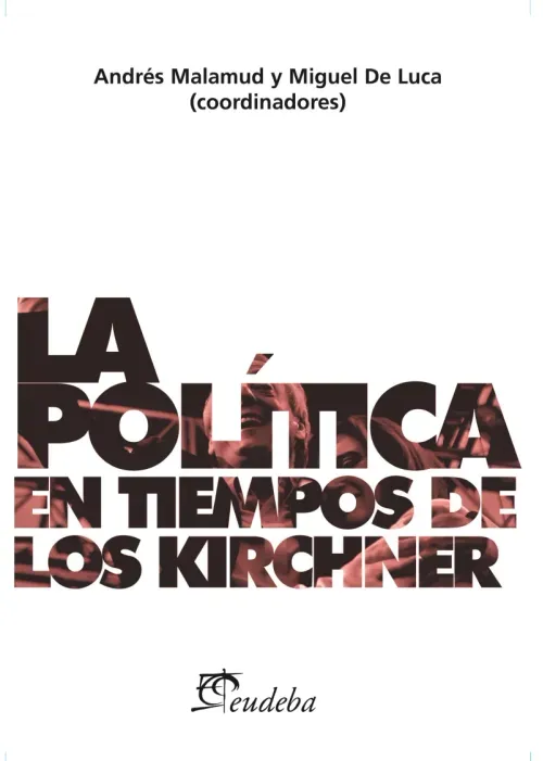 La politica en tiempos de los Kirchner