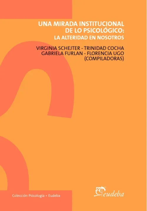 Una mirada institucional de lo psicologico la alteridad en nosotros