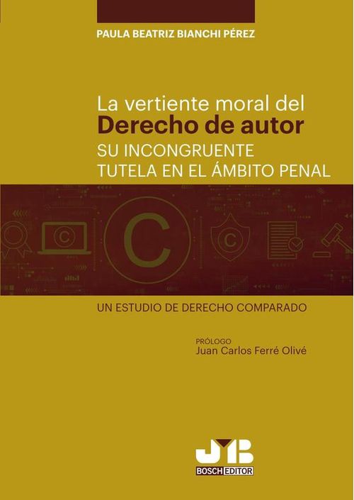La vertiente moral del derecho de autor su incongruente tutela en el ambito penal