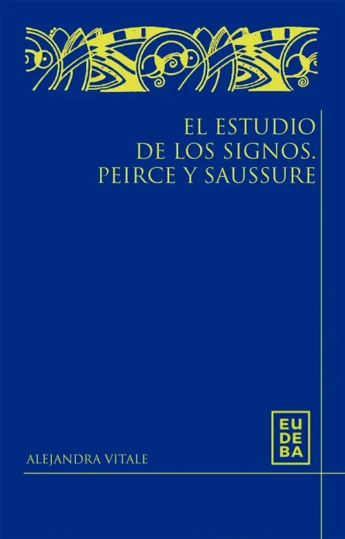 El estudio de los signos Peirce y Saussure