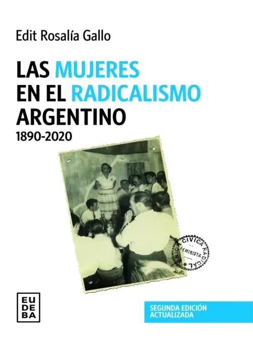 Las mujeres en el radicalismo argentino 1890-2020