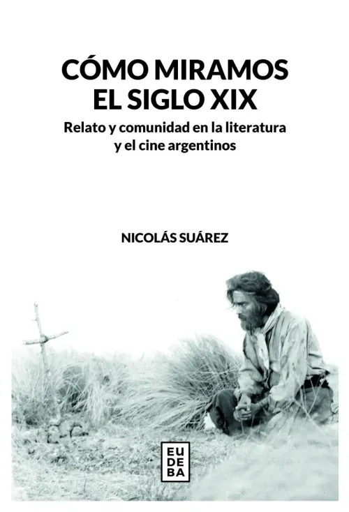 Como miramos el siglo XIX