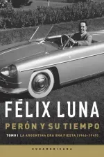 Peron y su tiempo Tomo 1