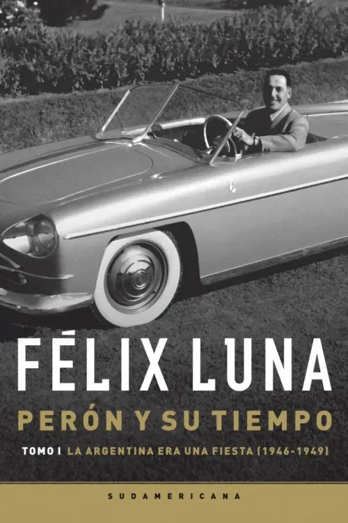 Peron y su tiempo Tomo 1