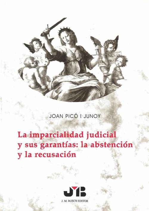 La imparcialidad judicial y sus garantias la abstencion y la recusacion