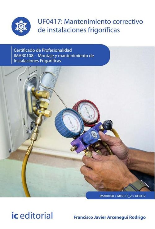 Mantenimiento correctivo de instalaciones frigorificas IMAR0108 - Montaje y mantenimiento de instala