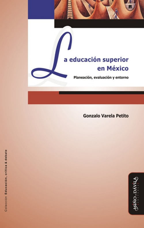 La Educacion Superior en Mexico Planeacion evaluacion y entorno