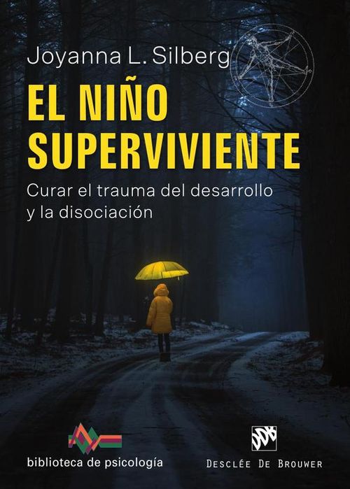El nino superviviente Curar el trauma del desarrollo y la disociacion