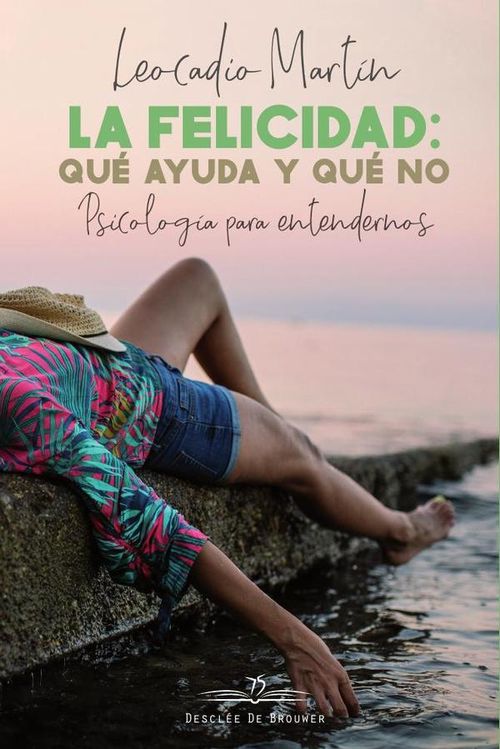 La felicidad que ayuda y que no Psicologia para entendernos