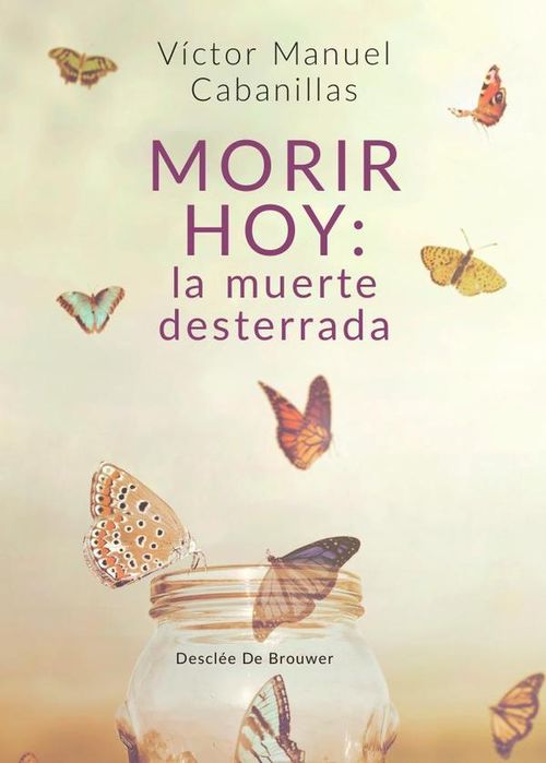 Morir hoy la muerte desterrada