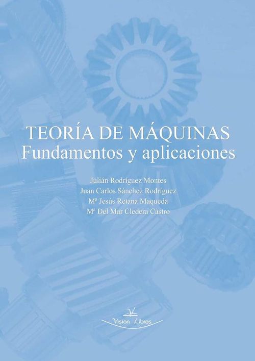 Teoría de máquinas. Fundamentos y aplicaciones